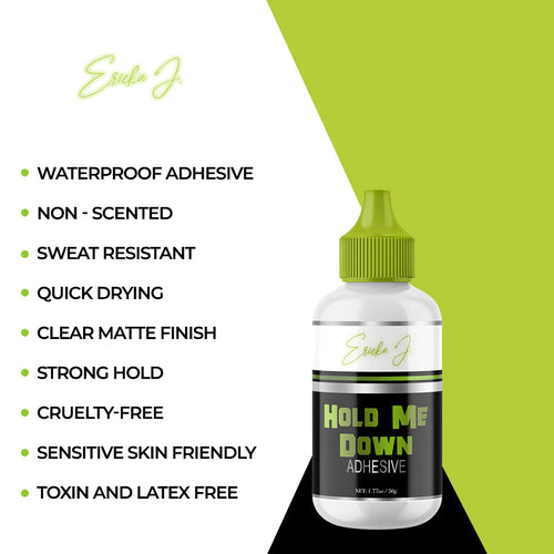 Ericka J Glue Hold Me Down